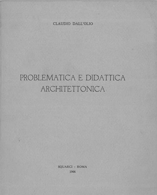 Problematica e didattica architettonica - Claudio Dall'Olio - copertina