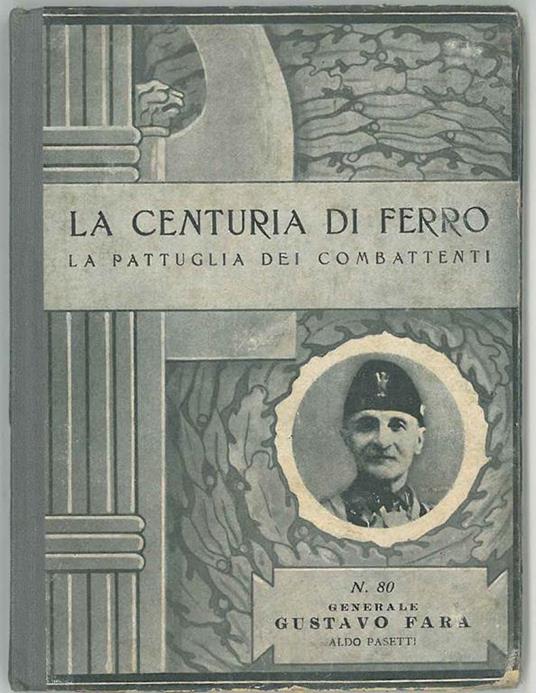 La Centuria di Ferro. Generale Gustavo Fara - Aldo Pasetti - copertina