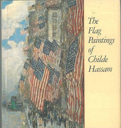 The flag paintings of Childe Hassam - Ilene Susan Fort - copertina