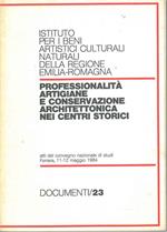 Professionalità artigiane e conservazione architettonica nei centri storici. Atti del convegno