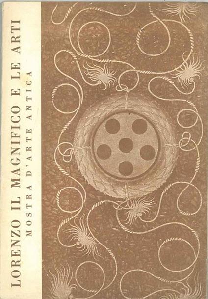 Lorenzo il Magnifico e le arti. Catalogo mostra - copertina