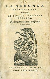La Seconda Libraria del Doni. Al Signor Ferrante Caraffa. Ristampata nuovamente con giunta de molti Libri - Anton F. Doni - copertina