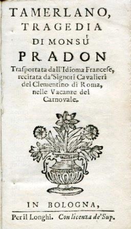 Tamerlano, tragedia. Trasportata dall'Idioma Francese, recitata dàSignori Cavalieri del Clementino di Roma, nella Vacanze del Carnovale - Nicolas Pradon - copertina