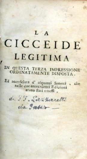La Cicceide Legittima in questa terza impressione ordinatamente disposta. Ed accresciuta d'alquanti Sonetti, che nelle due antecedenti Edizioni erano stati omessi - Gian Francesco Lazzarelli - copertina