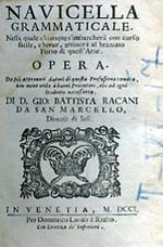 Navicella grammaticale. Nella quale chiunque s'imbarcherà con corso facile, e breve, arriverà al bramato Porto di quest'Arte. Opera da più approvati Autori di questa Professione cavata, non meno utile à buoni Precettori, che ad ogni Studente necessaria