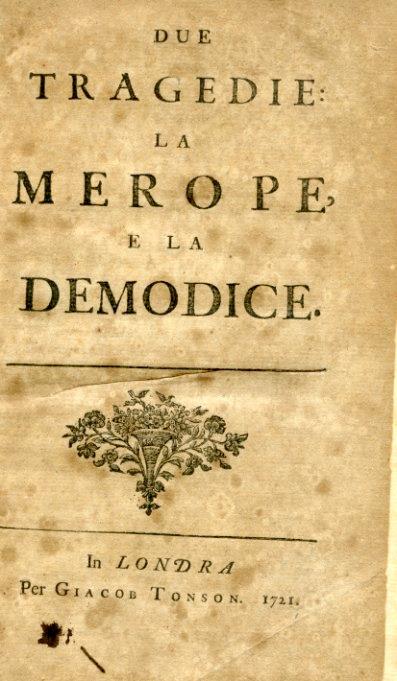 Due tragedie: la Merope e la Demodice