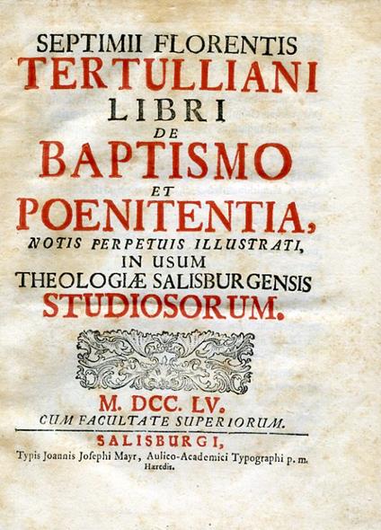 Libri de Baptismo et Poenitentia, notis perpetuis illustrati, in usum Theologiae Salisburgensis Studiosorum - Quinto S. Tertulliano - copertina