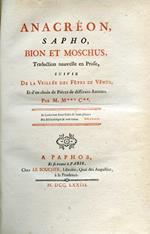 Anacréon, Sapho, Bion et Moschus. Traduction nouvelle en prose, suivie de la Veillée des Fêtes de Vénus, et d'un choix de Piéces de différes Auteurs. Par M. M*** C** [Moutonnet de Clairfonds]