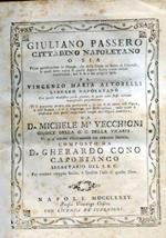 Giuliano Passero cittadino napoletano o sia prima pubblicazione in istampa, che delle Storie in forma di Giornali, le quali sotto nome di questo Autore finora erano andate manoscritte, ora si fa a sue proprie spese da Vincenzo Maria Altobelli