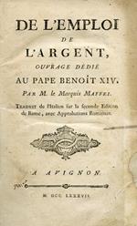De l'emploi de l'argent, ouvrage dédié au Pape Benoît XIV. Traduit de l'Italien sur la seconde Edition de Rome, avec Approbations Romaines