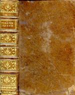 Le Paradis Perdu, poëme héroíque, traduit de l'Anglois. Avec les remarques de M. Addisson. Nouvelle édition, augmentée du Paradis Reconquis. & de quelques autres piéces de poésie du même Auteur
