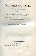 Oeuvres. Suivies d'observations et d'un supplément, destiné à servir de correctif à ses maximes, par Agricola de Fortia