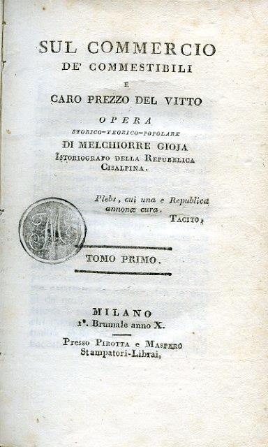 Sul Commercio de'Commestibili e caro prezzo del vitto. Opera storico. teorico. popolare - Melchiorre Gioia - copertina