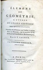 Élémens de Géométrie, a l'usage de l'École Centrale des Quatre - Nations, précédés de Réflexions sur l'ordre à suivre dans ces Élémens, sur la maniére de les écrire, et sur la méthode en Mathématiques