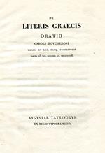 De Literis Graecis Oratio Caroli Boucheroni Graec. et Lat. Eloq. Professoris habita III Non. Novembr. An. MDCCCXVIIII