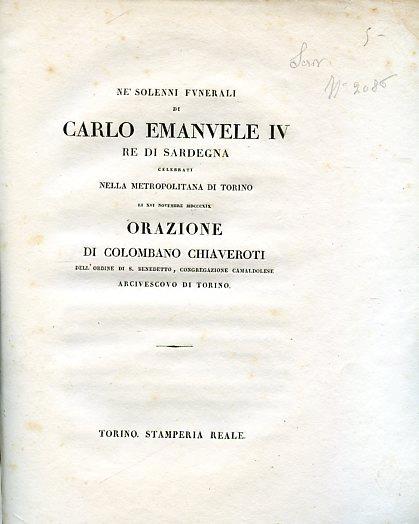 Ne' solenni funerali di Carlo Emanuele IV Re di Sardegna celebrati nella Metropolitana di Torino li XVI novembre MDCCCXIX. Orazione - Colombano Chiaveroti - copertina