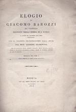 Elogio di Giacomo Barozzi da Vignola recitato nella Chiesa di San Carlo il giorno XXV novembre dell'anno MDCCCXXI per la solenne inaugurazione degli studi. Inserita nel tomo I