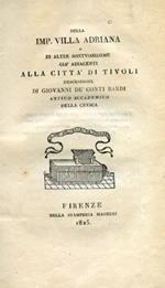 Della Imp. Villa Adriana e di altre sontuosissime già adiacenti alla città di Tivoli. Descrizione