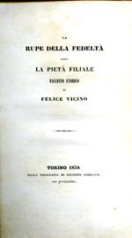 La rupe della fedeltà ossia la pietà filiale. Racconto istorico