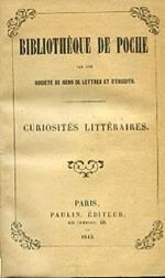 Curiosités littéraires. Bibliothéque de poche par une Société de Gens de Lettres et d'Érudits