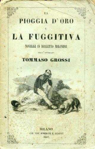 La Pioggia d'Oro e la Fuggitiva. Novelle in dialetto milanese - Tommaso Grossi - copertina