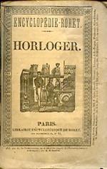 Nouveau Manuel Complet de l'Horloger ou Guide des Oeuvriers qui s'occupent de la construction des machines propres a mesurer le temps. Avec un grand nombre de figures. Nouvelle édition, revue et augmentée, par M. D. Magnier