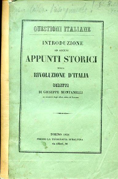 Questioni italiane. Introduzione ad alcuni appunti storici sulla Rivoluzione d'Italia. Scritti. A spese dell'Autore - Giuseppe Montanelli - copertina
