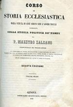 Corso di Storia Ecclesiastica dalla venuta di Gesù Cristo sino àgiorni nostri comparata colla storia politica de'tempi
