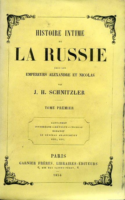 Histoire intime de la Russie sous les Empereurs Alexandre et Nicolas - Jean Henri Schnitzler - copertina