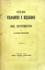 Studj filosofici e religiosi. Del sentimento. Prima edizione