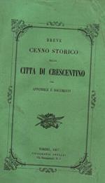 Breve cenno storico della città di Crescentino con appendice e documenti