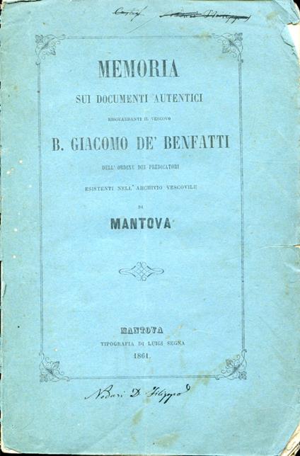 Memoria sui documenti autentici dall'anno 1304 al 1332 risguardanti il vescovo B. Giacomo dè Benfatti dell'Ordine dei Predicatori cittadino e vescovo di Mantova esistenti nell'Archivio Vescovile di Mantova - Carlo Savoja - copertina