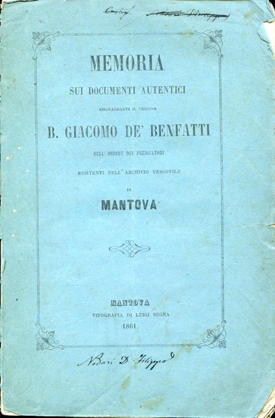 Memoria sui documenti autentici dall'anno 1304 al 1332 risguardanti il vescovo B. Giacomo dè Benfatti dell'Ordine dei Predicatori cittadino e vescovo di Mantova esistenti nell'Archivio Vescovile di Mantova - Carlo Savoja - copertina