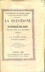 La questione se le ricchezze del Clero nocevoli sieno alla Repubblica. Versione dal latino ridotta a migliore lezione
