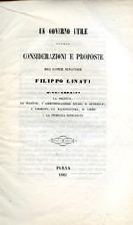 Un governo utile ovvero considerazioni e proposte risguardanti la politica lo statuto l'amministrazione locale e generale l'esercito la magistratura il clero e la pubblica istruzione