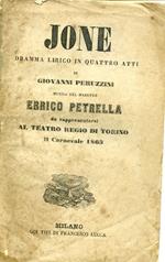 Jone. Dramma lirico in quattro atti da rappresentarsi al Teatro Regio di Torino il Carnevale 1863