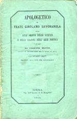 Apologetico ossia dell'ordine delle scienze e della ragione dell'arte poetica volgarizzato da Vincenzo Mattii alunno di secondo anno del R. Liceo di Siena. Con documenti inediti relativi alla vita del Savonarola