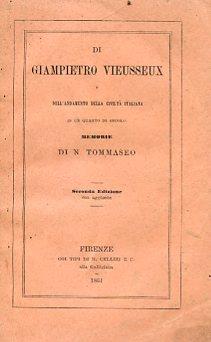 Di Giampietro Vieusseux e dell'andamento della civiltà italiana in un quarto di secolo. Memorie. Seconda edizione con aggiunte
