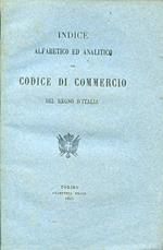 Indice alfabetico ed analitico del Codice di Commercio del Regno d'Italia