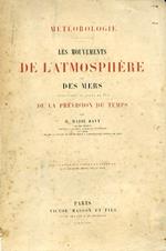 Météorologie. Les mouvements de l'atmosphére et des mers considérés au point de vue de la prévision du temps