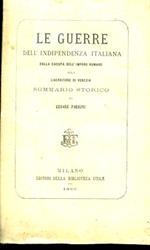 Le Guerre dell'Indipendenza d'Italia dalla caduta dell'Impero Romano alla liberazione di Venezia. Sommario storico