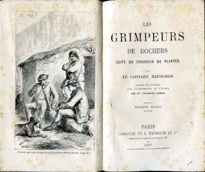 Les Grimpeurs de Rochers. Suite du Chasseur de Plantes. Traduit de l'Anglais avec l'autorisation de l'Auteur par M.me Henriette Loreau. Troisiéme édition
