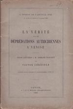 A propos de l'article XVIII du Traité de Vienne du 3 octobre 1866. La vérité sur les déprédations autrichiennes a Venise. Trois lettres à M. Armand Baschet. Deuxiéme édition, corrigée et considérablemente augmentée