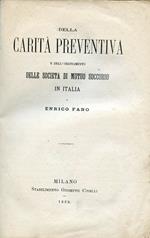 Della carità preventiva e dell'ordinamento delle società di mutuo soccorso in Italia