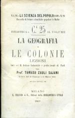La geografia e le colonie. Lezioni lette nel R. Istituto Industriale e professionale di Forlì