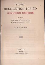 Storia dell' antica Torino Julia Augusta Taurinorum scritta sulla fede de' vetusti autori e delle sue iscrizioni e mura da Carlo Promis