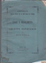 Direzione delle Opere Pie di San Paolo di Torino. Legge e regolamento sul credito fondiario nel Regno d'Italia