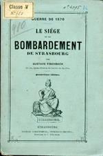 Le siége et le bombardement de Strasbourg