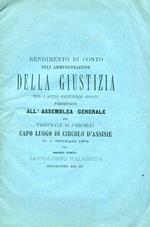 Rendimento di conto dell'amministrazione della giustizia per l'anno giuridico 1872. 73 presentato all'Assemblea Generale del Tribunale di Vercelli capo luogo di circolo d'assise il 1 gennaio 1874. Edizione ordinata dallo stesso Tribunale