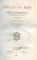La purezza del mare e dell'atmosfera fin dai primordi del mondo animato. Conferenze. Con 84 figure intercalate nel testo e una tavola litografata